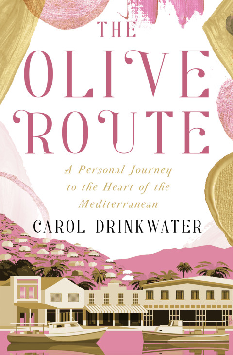 The Olive Route: A Personal Journey to the Heart of the Mediterranean - FULL INSTANT DOWNLOAD | PDF DOCX EPUB