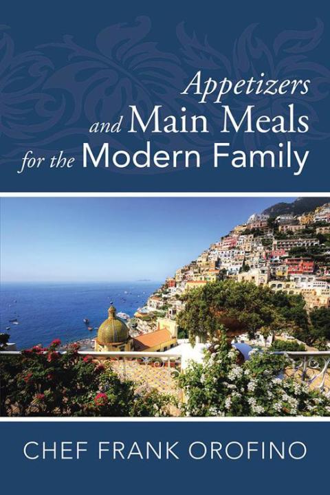 Appetizers and Main Meals for the Modern Family - FULL INSTANT DOWNLOAD | PDF DOCX EPUB