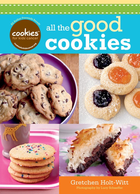 Cookies For Kids' Cancer: All the Good Cookies: All the Good Cookies - FULL INSTANT DOWNLOAD | PDF DOCX EPUB