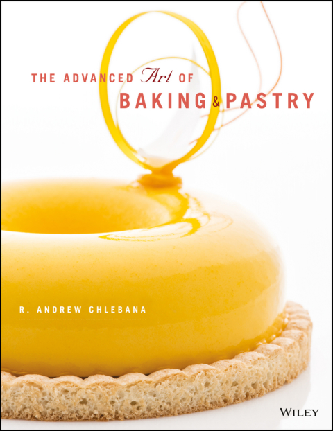The Advanced Art of Baking and Pastry, 1st Edition - FULL INSTANT DOWNLOAD | PDF DOCX EPUB