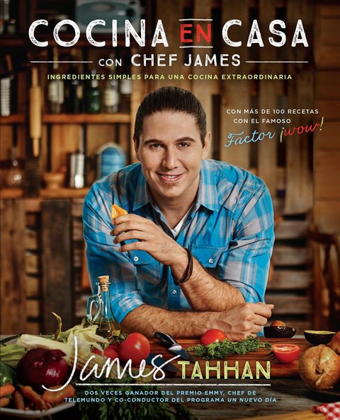 Cocina en casa con chef James: Ingredientes simples para una cocina extraordinaria - FULL INSTANT DOWNLOAD | PDF DOCX EPUB
