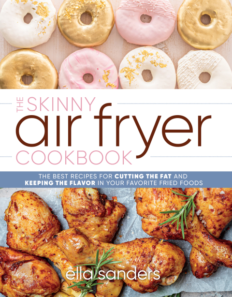The Skinny Air Fryer Cookbook: The Best Recipes for Cutting the Fat and Keeping the Flavor in Your Favorite Fried Foods - FULL INSTANT DOWNLOAD | PDF DOCX EPUB