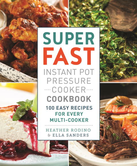 Super Fast Instant Pot Pressure Cooker Cookbook: 100 Easy Recipes for Every Multi-Cooker - FULL INSTANT DOWNLOAD | PDF DOCX EPUB