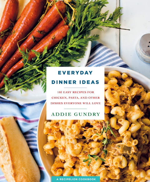 Everyday Dinner Ideas: 103 Easy Recipes with Chicken, Pasta, and More - FULL INSTANT DOWNLOAD | PDF DOCX EPUB