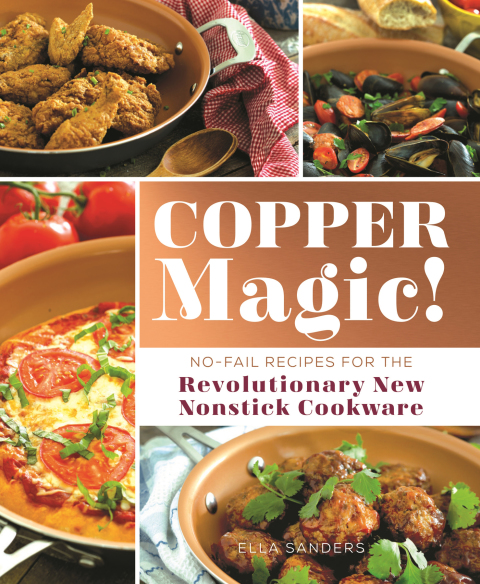 Copper Magic!: No-Fail Recipes for the Revolutionary New Nonstick Cookware - FULL INSTANT DOWNLOAD | PDF DOCX EPUB