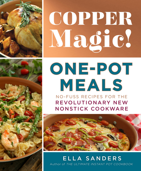 Copper Magic! One-Pot Meals: No-Fuss Recipes for the Revolutionary New Nonstick Cookware - FULL INSTANT DOWNLOAD | PDF DOCX EPUB