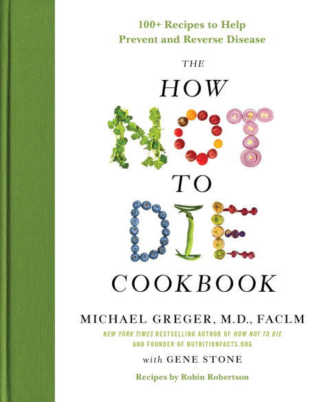 The How Not to Die Cookbook: 100+ Recipes to Help Prevent and Reverse Disease - FULL INSTANT DOWNLOAD | PDF DOCX EPUB