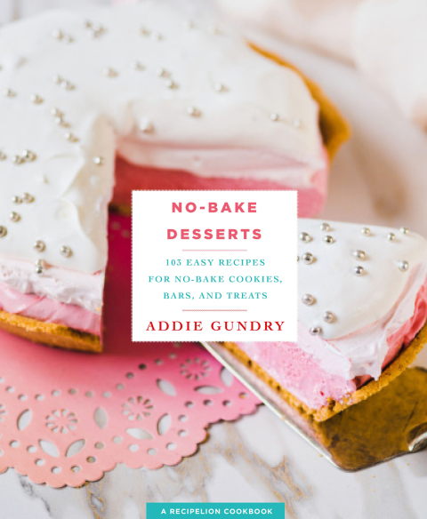 No-Bake Desserts: 103 Easy Recipes for No-Bake Cookies, Bars, and Treats - FULL INSTANT DOWNLOAD | PDF DOCX EPUB