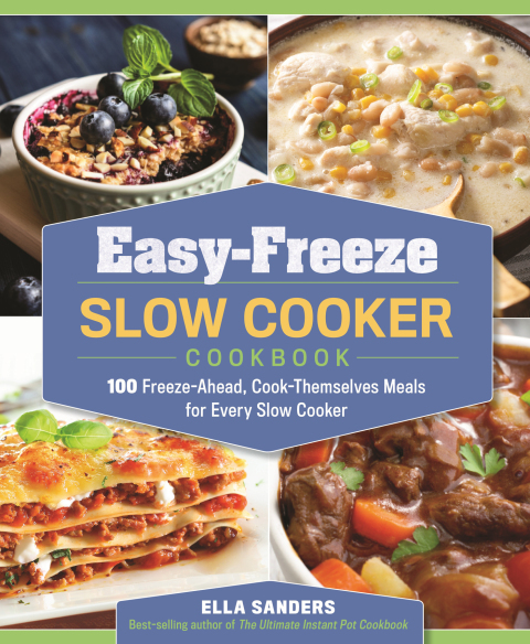 Easy-Freeze Slow Cooker Cookbook: 100 Freeze-Ahead, Cook-Themselves Meals for Every Slow Cooker - FULL INSTANT DOWNLOAD | PDF DOCX EPUB