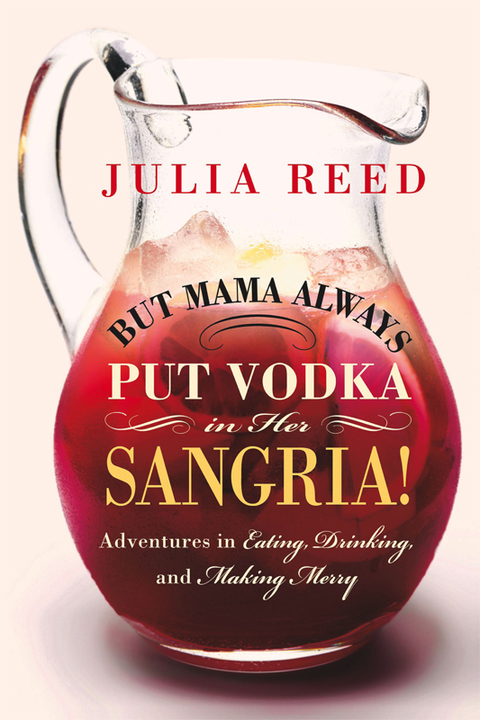 But Mama Always Put Vodka in Her Sangria!: Adventures in Eating, Drinking, and Making Merry - FULL INSTANT DOWNLOAD | PDF DOCX EPUB