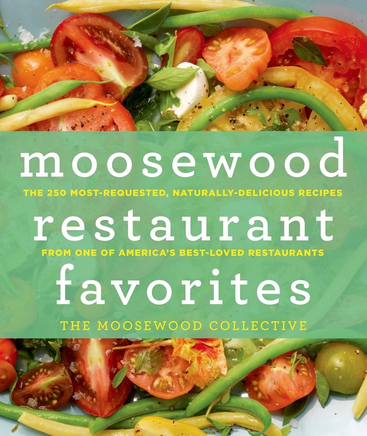 Moosewood Restaurant Favorites: The 250 Most-Requested, Naturally Delicious Recipes from One of America's Best-Loved Restaurants - FULL INSTANT DOWNLOAD | PDF DOCX EPUB