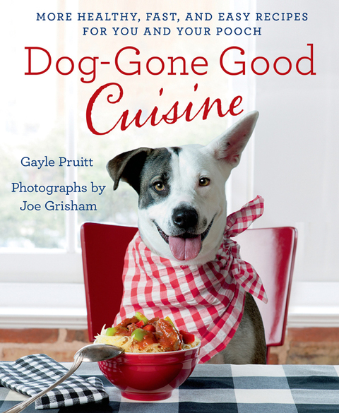 Dog-Gone Good Cuisine: More Healthy, Fast, and Easy Recipes for You and Your Pooch - FULL INSTANT DOWNLOAD | PDF DOCX EPUB