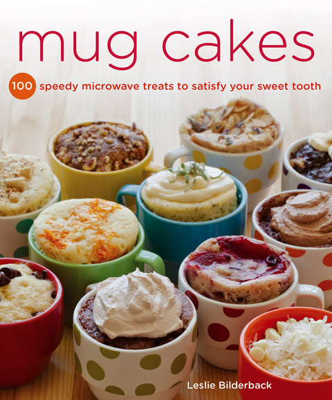 Mug Cakes: 100 Speedy Microwave Treats to Satisfy Your Sweet Tooth - FULL INSTANT DOWNLOAD | PDF DOCX EPUB