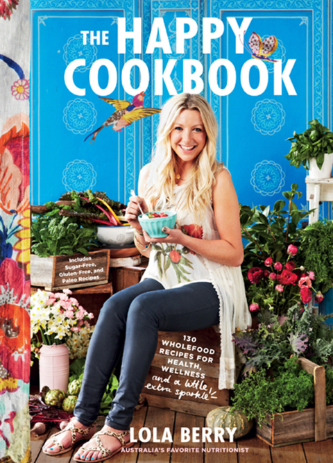 The Happy Cookbook: 130 Wholefood Recipes for Health, Wellness, and a Little Extra Sparkle - FULL INSTANT DOWNLOAD | PDF DOCX EPUB