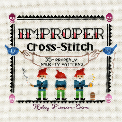 Improper Cross-Stitch: 35+ Properly Naughty Patterns - FULL INSTANT DOWNLOAD | PDF DOCX EPUB