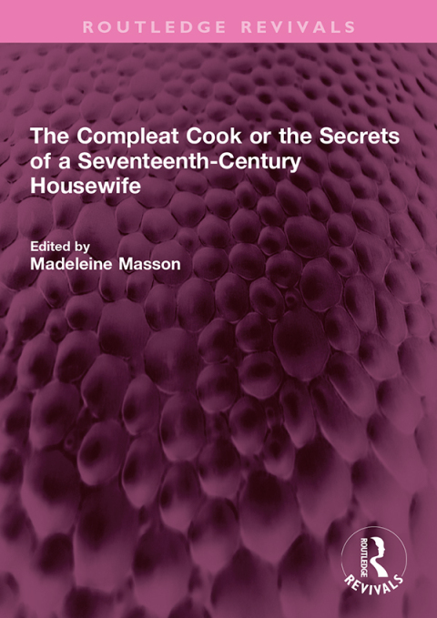 The Compleat Cook or the Secrets of a Seventeenth-Century Housewife, 1st Edition - FULL INSTANT DOWNLOAD | PDF DOCX EPUB