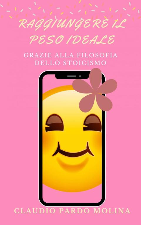 Raggiungere il Peso Ideale: Grazie Alla Filosofia Dello Stoicismo - FULL INSTANT DOWNLOAD | PDF DOCX EPUB