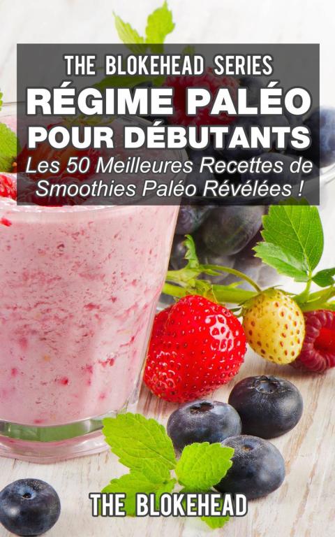 Régime paléo pour débutants: Les 50 meilleures recettes de smoothies paléo révélées ! - FULL INSTANT DOWNLOAD | PDF DOCX EPUB