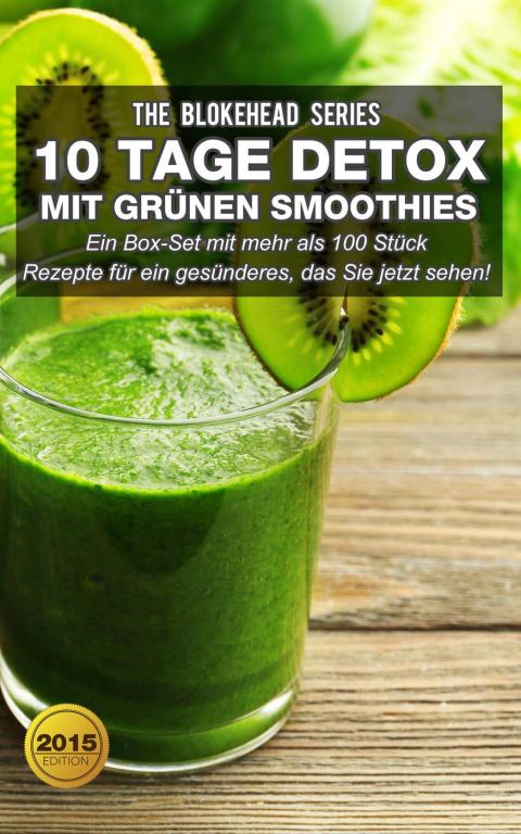 10 Tage Detox mit grünen Smoothies: 50 neue Rezepte für Schlummertränke! Jetzt den verdienten Schlaf bekommen - FULL INSTANT DOWNLOAD | PDF DOCX EPUB