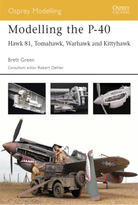 Modelling the P-40: Hawk 81, Tomahawk, Warhawk and Kittyhawk, 1st Edition - FULL INSTANT DOWNLOAD | PDF DOCX EPUB