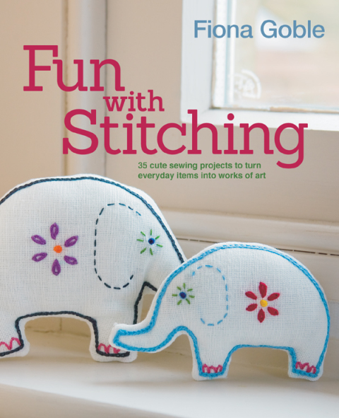 Fun with Stitching: 35 Cute Sewing Projects to Turn Everyday Items into Works of Art - FULL INSTANT DOWNLOAD | PDF DOCX EPUB