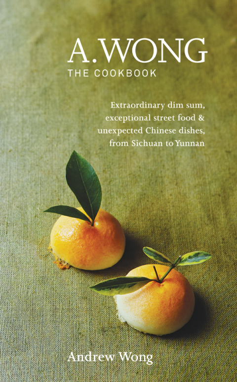 A. Wong – The Cookbook: Extraordinary dim sum, exceptional street food & unexpected Chinese dishes from Sichuan to Yunnan - FULL INSTANT DOWNLOAD | PDF DOCX EPUB
