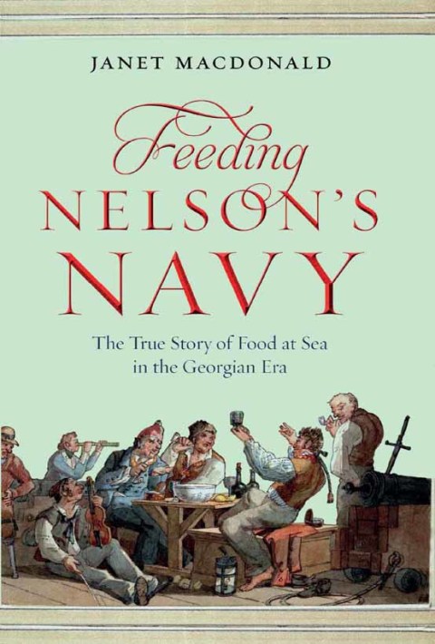 Feeding Nelson's Navy: The True Story of Food at Sea in the Georgian Era - FULL INSTANT DOWNLOAD | PDF DOCX EPUB
