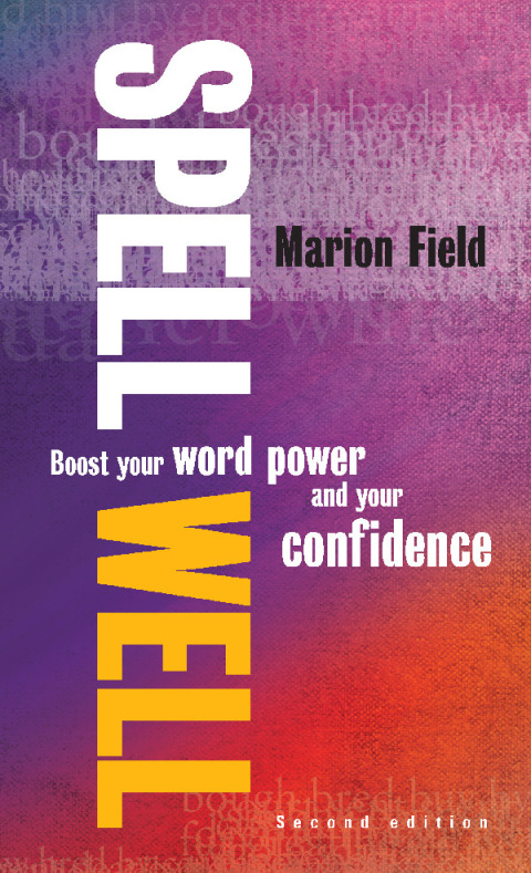 Spell Well, 2nd Edition: Boost your word power and your confidence, 2nd Edition - FULL INSTANT DOWNLOAD | PDF DOCX EPUB