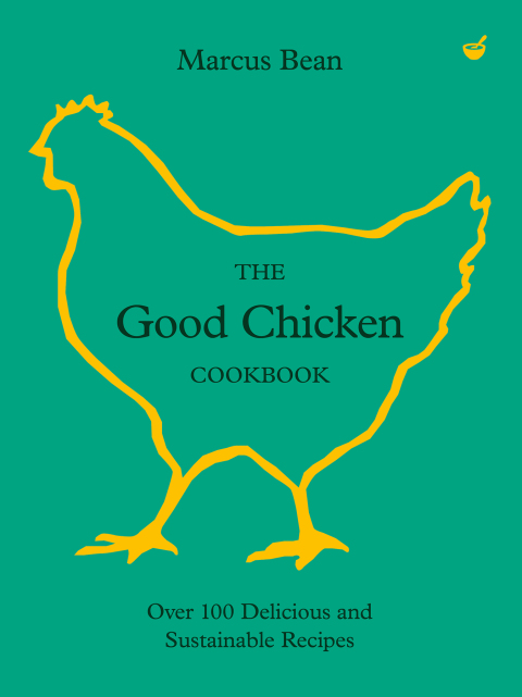 The Good Chicken Cookbook: Over 100 Delicious and Sustainable Recipes - FULL INSTANT DOWNLOAD | PDF DOCX EPUB