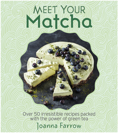 Meet Your Matcha: Over 50 Delicious Dishes Made with this Miracle Ingredient - FULL INSTANT DOWNLOAD | PDF DOCX EPUB