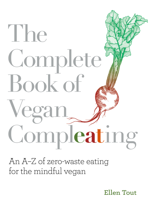 The Complete Book of Vegan Compleating: An A–Z of Zero-Waste Eating For the Mindful Vegan - FULL INSTANT DOWNLOAD | PDF DOCX EPUB