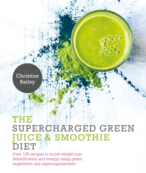 Supercharged Green Juice & Smoothie Diet: Over 100 Recipes to Boost Weight Loss, Detox and Energy Using Green Vegetables and Super-Supplements - FULL INSTANT DOWNLOAD | PDF DOCX EPUB