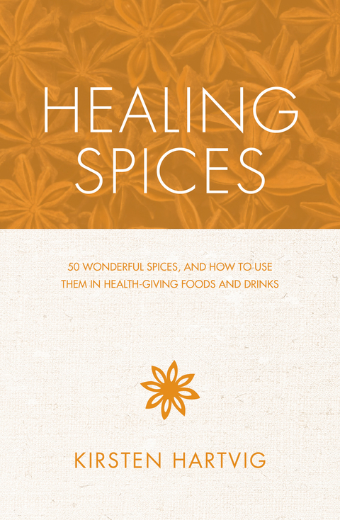 Healing Spices: 50 Wonderful Spices, and How to Use Them in Healthgiving Foods and Drinks - FULL INSTANT DOWNLOAD | PDF DOCX EPUB