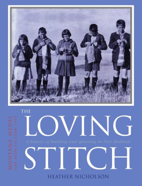 The Loving Stitch: A History of Knitting and Spinning in New Zealand - FULL INSTANT DOWNLOAD | PDF DOCX EPUB