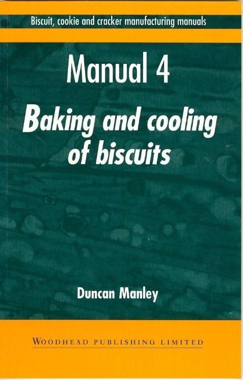 Biscuit, Cookie and Cracker Manufacturing Manuals: Manual 4: Baking and Cooling of Biscuits - FULL INSTANT DOWNLOAD | PDF DOCX EPUB