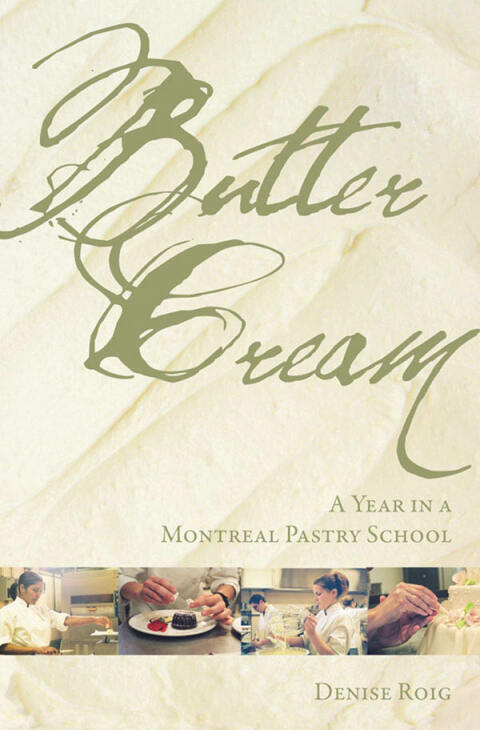Butter Cream: A Year in a Montreal Pastry School - FULL INSTANT DOWNLOAD | PDF DOCX EPUB