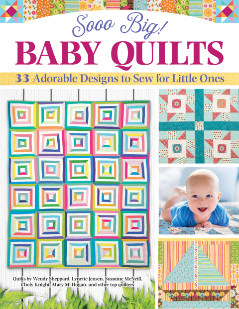 Sooo Big! Baby Quilts: 33 Adorable Designs to Sew for Little Ones - FULL INSTANT DOWNLOAD | PDF DOCX EPUB