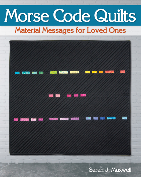 Morse Code Quilts: Material Messages for Loved Ones - FULL INSTANT DOWNLOAD | PDF DOCX EPUB