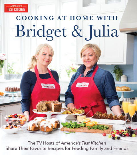 Cooking at Home With Bridget & Julia: The TV Hosts of America's Test Kitchen Share Their Favorite Recipes for Feeding Family and Friends - FULL INSTANT DOWNLOAD | PDF DOCX EPUB
