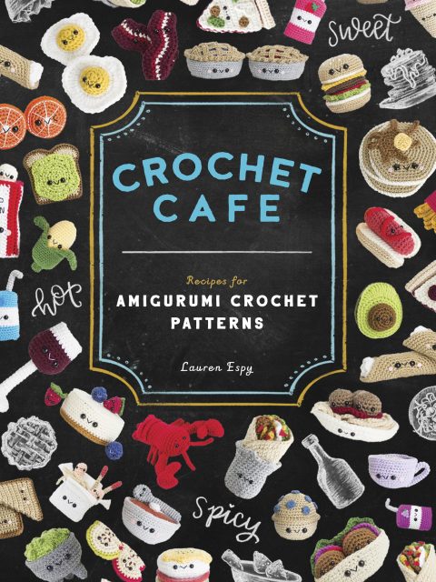 Crochet Cafe: Recipes for Amigurumi Crochet Patterns - FULL INSTANT DOWNLOAD | PDF DOCX EPUB