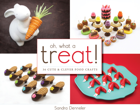 Oh, What a Treat!: 36 Cute & Clever Food Crafts - FULL INSTANT DOWNLOAD | PDF DOCX EPUB