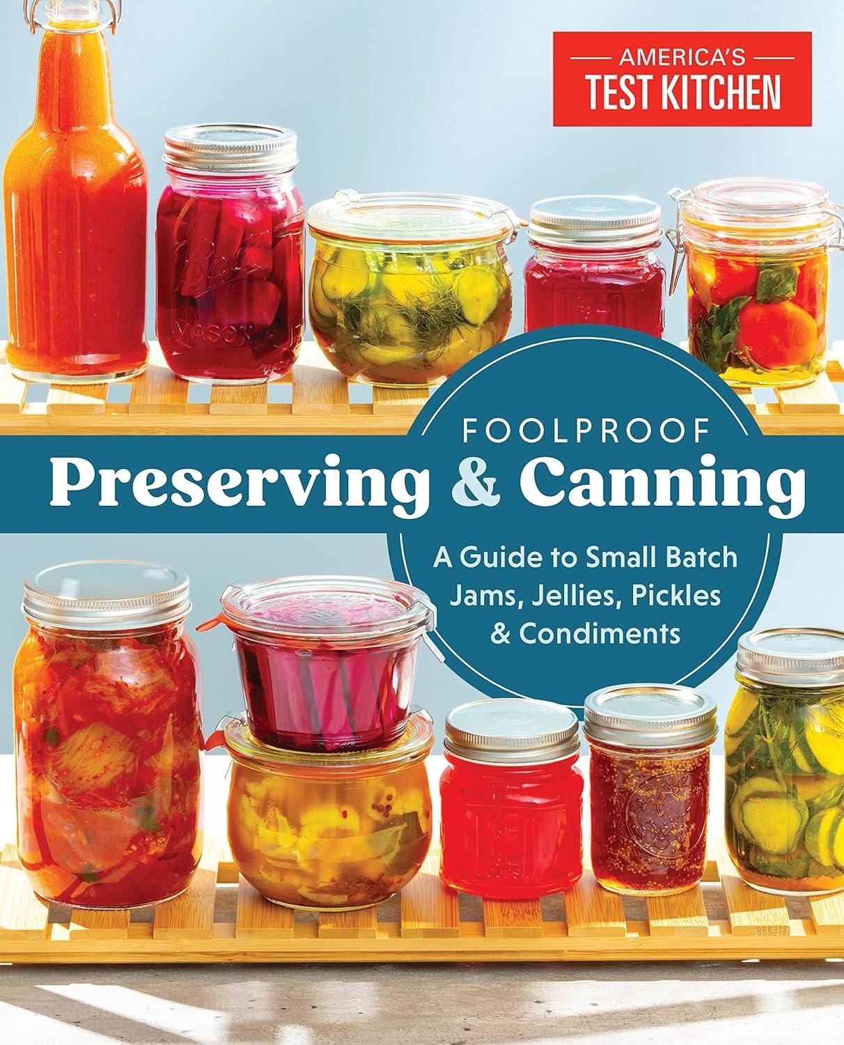 Foolproof Preserving and Canning: A Guide to Small Batch Jams, Jellies, Pickles, and Condiments - FULL INSTANT DOWNLOAD | PDF DOCX EPUB