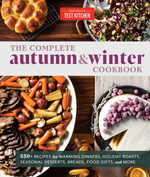 The Complete Autumn and Winter Cookbook: 550+ Recipes for Warming Dinners, Holiday Roasts, Seasonal Desserts, Breads, Food Gifts, and More - FULL INSTANT DOWNLOAD | PDF DOCX EPUB