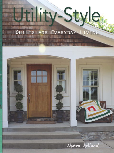 Utility-Style Quilts for Everyday Living - FULL INSTANT DOWNLOAD | PDF DOCX EPUB