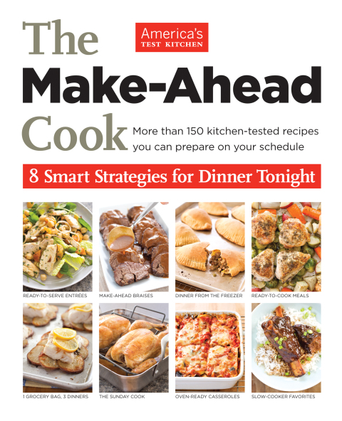 The Make-Ahead Cook: More Than 150 Kitchen-Tested Recipes You Can Prepare on Your Schedule - FULL INSTANT DOWNLOAD | PDF DOCX EPUB