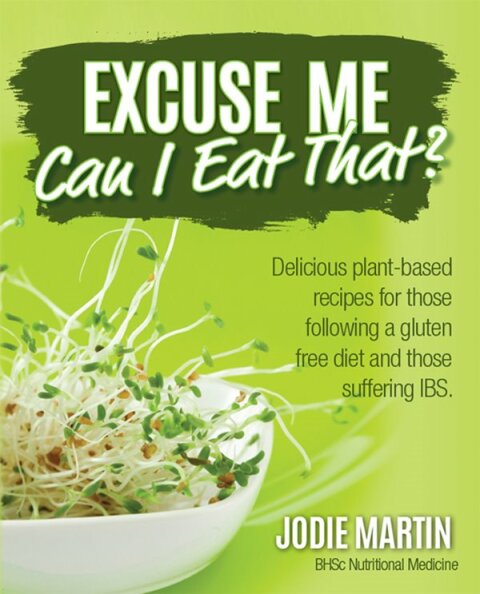 Excuse Me, Can I Eat That?: Delicious Plant-Based Recipes for Those Following a Gluten-Free Diet and Those Suffering IBS - FULL INSTANT DOWNLOAD | PDF DOCX EPUB