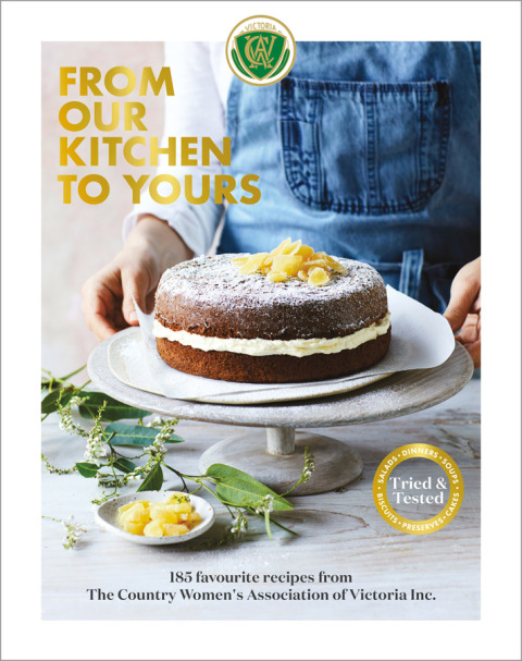 From Our Kitchen to Yours: 185 favourite recipes from the Country Women's Association of Victoria Inc - FULL INSTANT DOWNLOAD | PDF DOCX EPUB