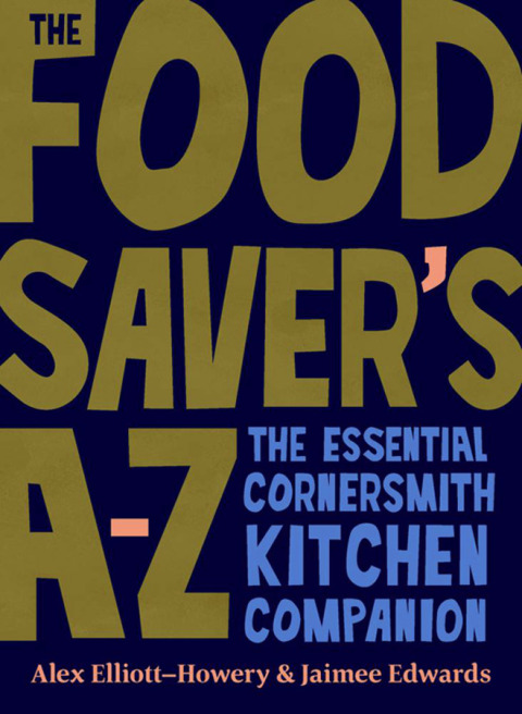 The Food Saver's A-Z: The essential Cornersmith kitchen companion - FULL INSTANT DOWNLOAD | PDF DOCX EPUB
