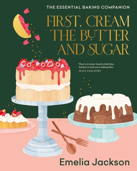 First, Cream the Butter and Sugar: The essential baking companion - FULL INSTANT DOWNLOAD | PDF DOCX EPUB
