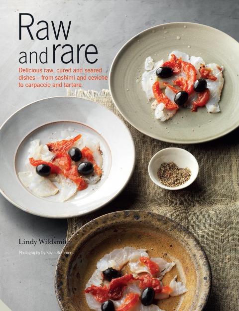 Raw and Rare: Delicious raw, lightly cured and seared dishes – from sashimi and ceviche to carpaccio and tartare - FULL INSTANT DOWNLOAD | PDF DOCX EPUB